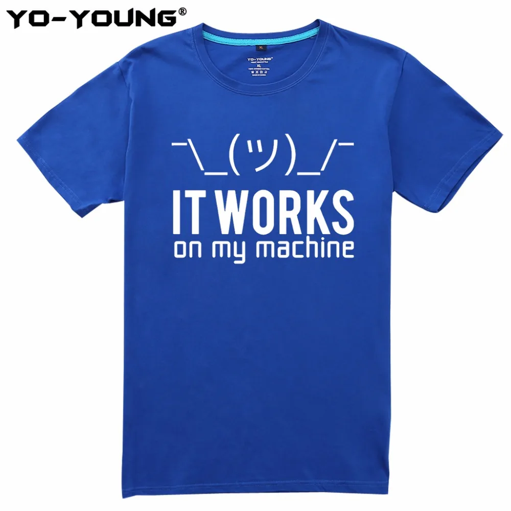 Йо-молодые мужские футболки IT Works On My Machine письмо дизайн 100% хлопок Премиум