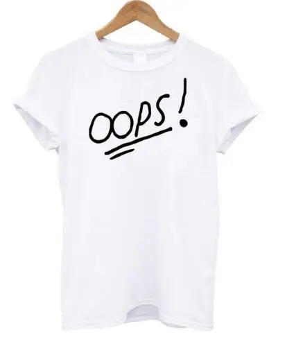 

Hight Quality T-Shirt Oops Letter Printed TSHIRTS Cotton Casual O-Neck Shirts Tees Funny Tops Outfits HipSter Clothing