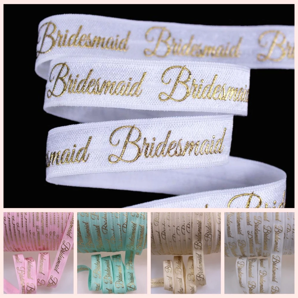 

4 colors 5/8" gold foil text bridesmaid FOE fold over elastic for wedding welcome custom printed