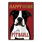 Металлическая Вывеска Happy Home Of A Pitbull Kelly66, жестяной плакат, домашний декор, настенная живопись для бара, размер y-2146 см