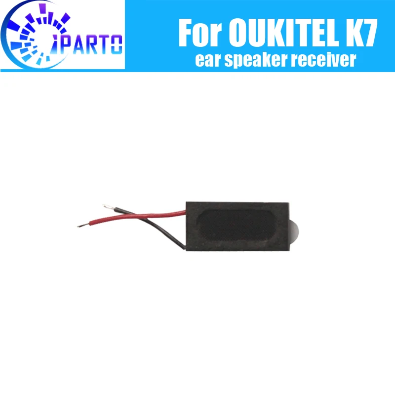 

OUKITEL K7 наушники 100% Новые оригинальные передние ухо Динамик Приемник Ремонт Аксессуары для OUKITEL K7 мобильный телефон