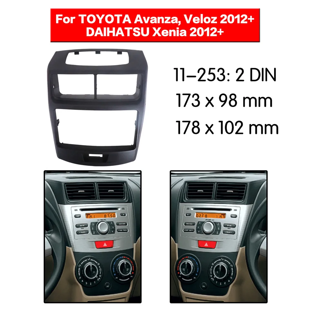 

Car Radio Fascia Frame Kit For TOYOTA Avanza/Veloz 2012+/DAIHATSU Xenia 2012+ Radio Stereo Audio Bezel Facia Panel Trim Dash