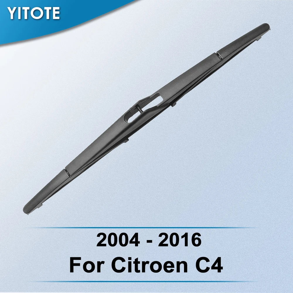 YITOTE Задняя щетка стеклоочистителя для автомобиля Citroen C4 2004 2005 2006 2007 2008 2009 2010 2011 2012