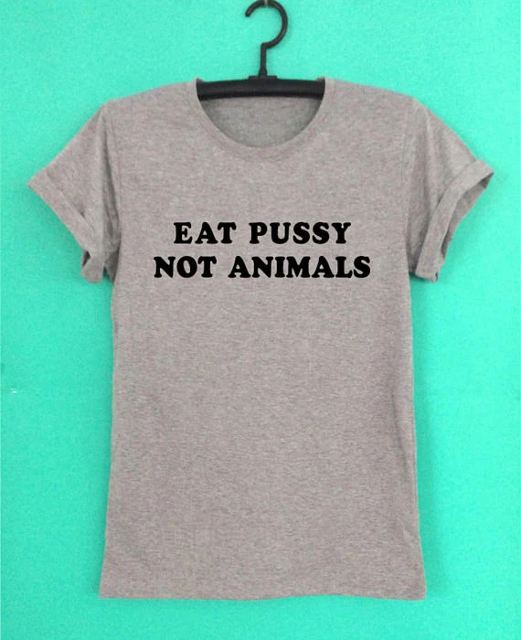 Женская футболка с коротким рукавом и принтом Eat pussy not Animal|Футболки| |