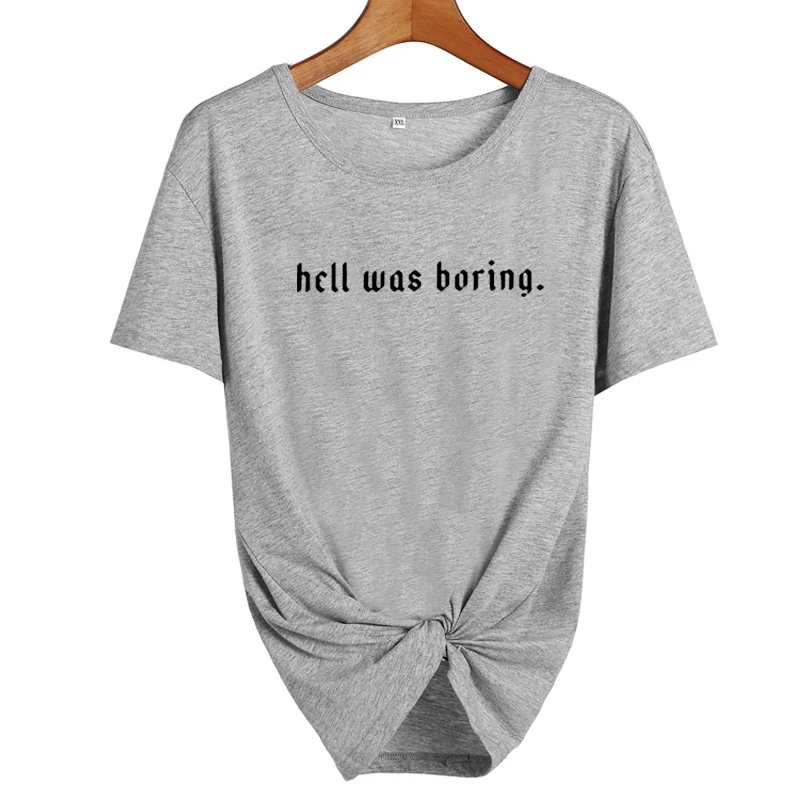 Летняя женская одежда уличная хип-хоп Футболка Harajuku Hell Was Boring Tumblr забавная Футболка женская черная белая футболка