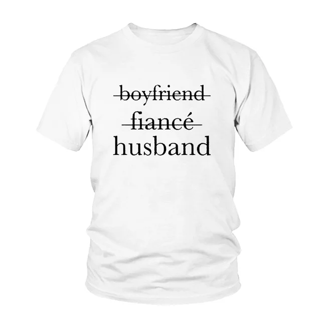 Футболки с коротким рукавом и круглым вырезом boyfriend fiance модная футболка подарки