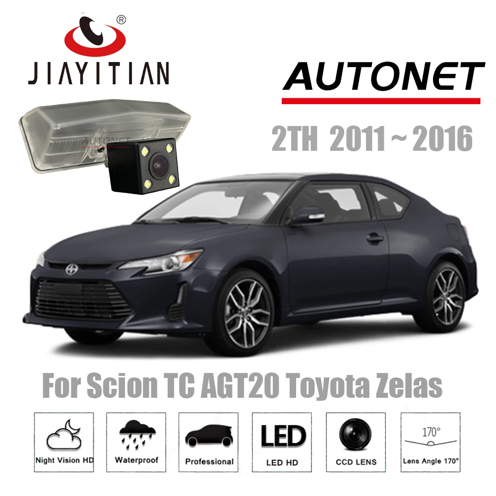 

JIAYITIAN rear view camera For Scion TC AGT20 forToyota Zelas 2011~2016 2TH Reverse Camera/CCD/Night Vision/license plate camera