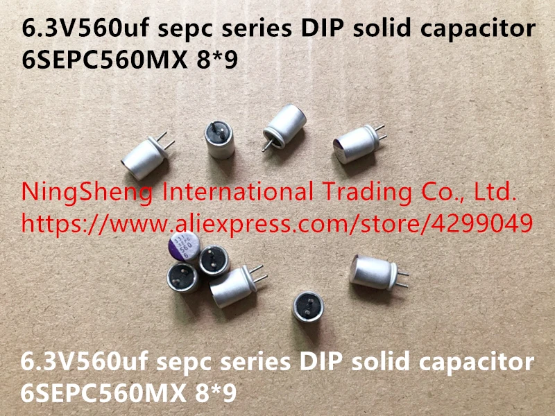 Оригинальный новый 100% 6.3V560uf sepc серии DIP твердый конденсатор 6SEPC560MX 8*9 (индуктор) |