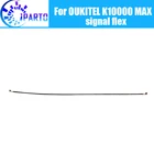 OUKITEL K10000 MAX антенна сигнальный провод 100% оригинал ремонт сигнала гибкий кабель Замена аксессуар для OUKITEL K10000 MAX
