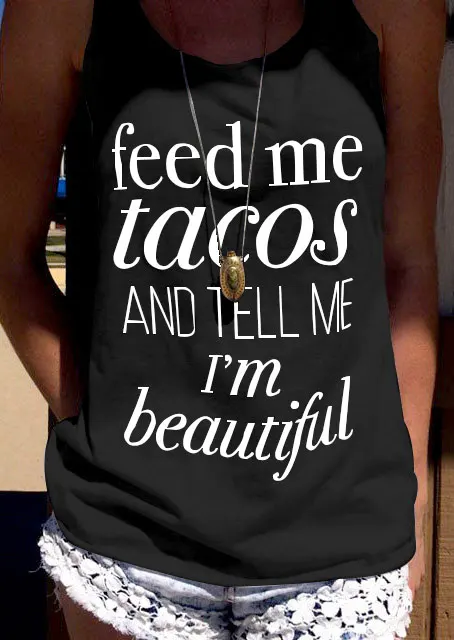 

Жилет с надписью «Feed Me Tacos» и надписями «I'm Beautiful», топы, Стильные повседневные сексуальные майки без рукавов для девушек, летние наряды с гра...