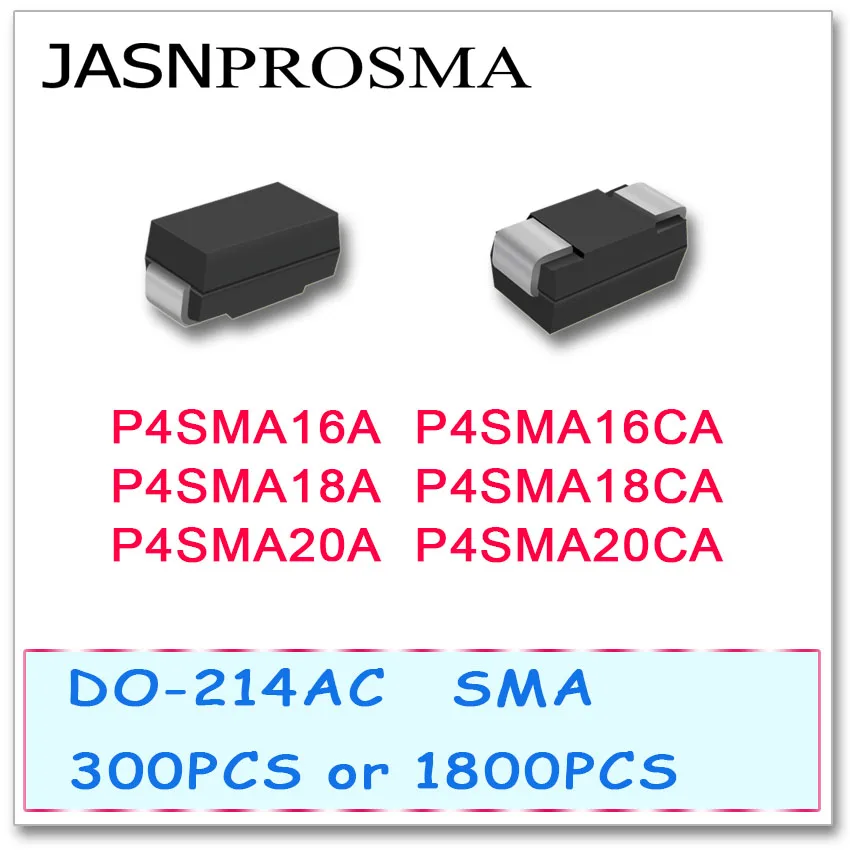 

JASNPROSMA 300PCS 1800PCS P4SMA16 P4SMA16A P4SMA16CA P4SMA18 P4SMA18A P4SMA18CA P4SMA20 P4SMA20A P4SMA20CA Diode P4SMA SMA