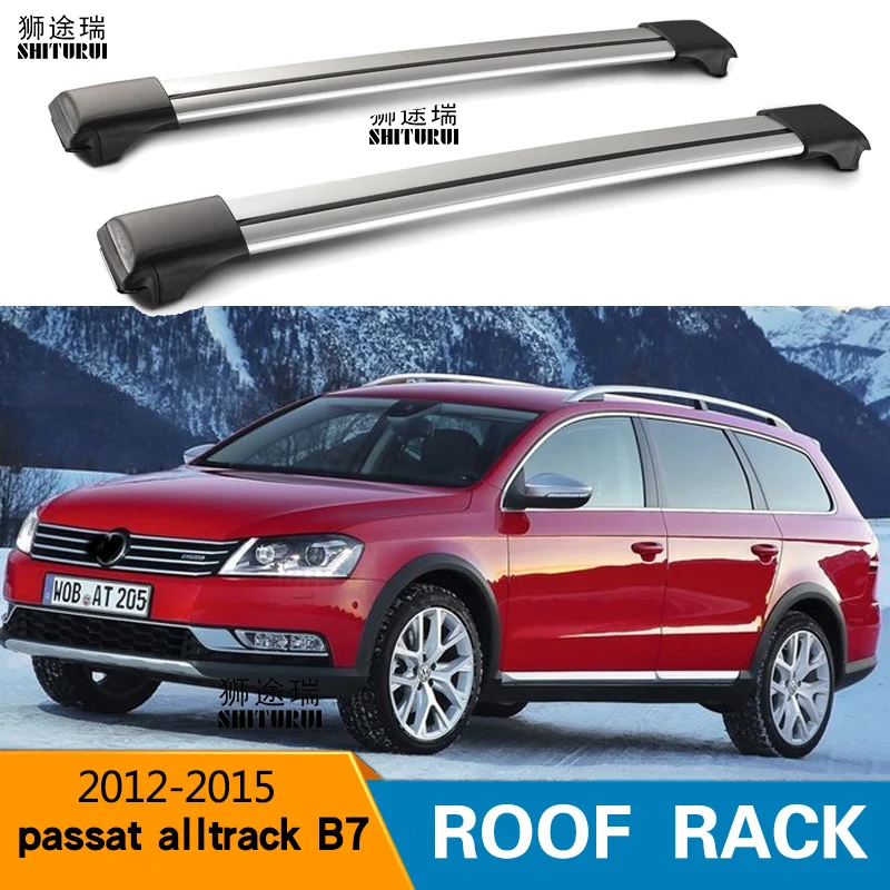 SHITURUI 2 шт кровельные брусья для VOLKSWAGEN passat alltrack B7 2012- алюминиевый сплав боковые брусья поперечные рельсы багажник на крышу багажа
