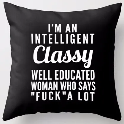 Лидер продаж я умная стильная хорошо образованная Женская наволочка подушка