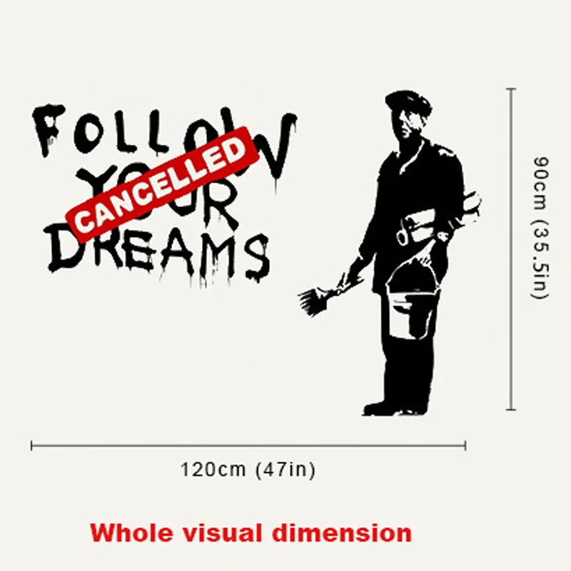 

Banksy Graffiti Creative Follow Your Dreams Cancelled Painting Man Art Wall Sticker Decal Mural Wallpaper 90*120CM Home Decor