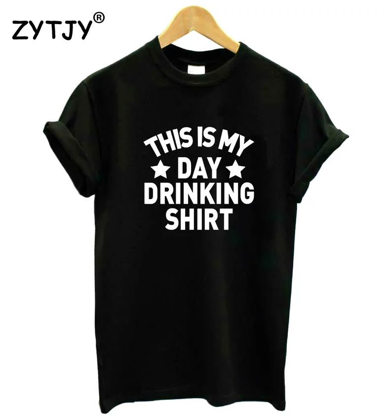 

This is my Day Drinking Shirt Letters Women tshirt Casual Cotton Hipster Funny t shirt For Girl Lady Top Tumblr Drop Ship BA-267