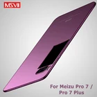 Чехлы MSVII для Meizu Pro 7, тонкий матовый чехол для Meizu Pro 7 Plus, Жесткий Чехол из поликарбоната для Meizu 7 Pro Pro7 Plus, чехлы для телефонов