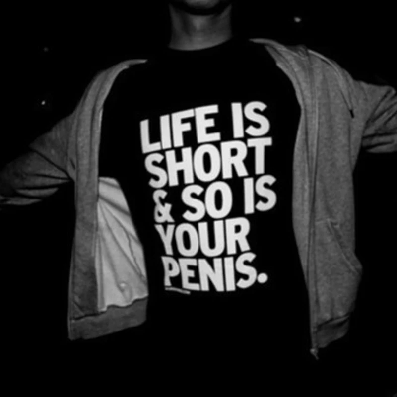 Life Is Short So Your пенис модный грубый сексуальный Забавный подарок женские топы