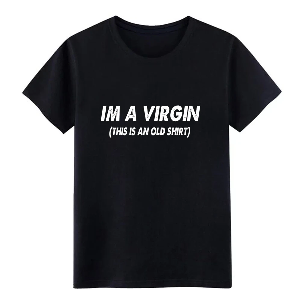 Im a virgin Футболка дизайнерская футболка с круглым вырезом Формальная графическая