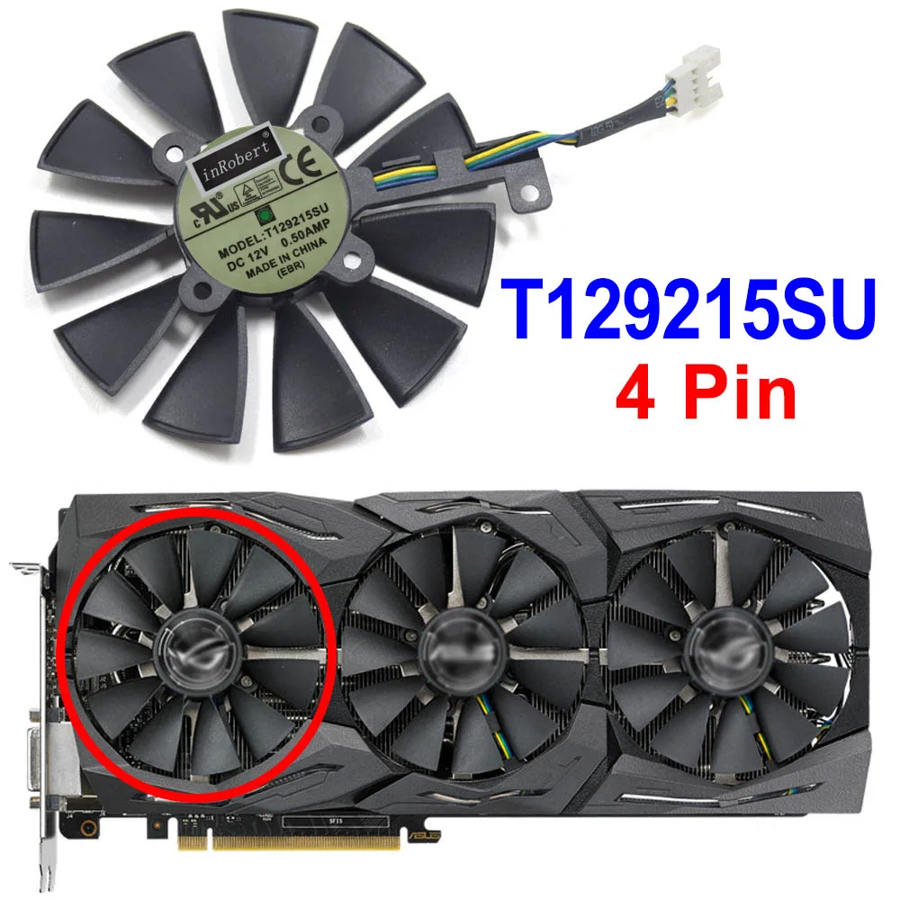 T129215SU-4Pin T129215SU охлаждающий вентилятор для ASUS Strix RX480 RX 580 GTX 980Ti R9 390 390X GTX 1060 1070 1080 1070Ti 1080Ti графическая карта Вентилятор охлаждения - Цвет лезвия: T129215SU-4Pin
