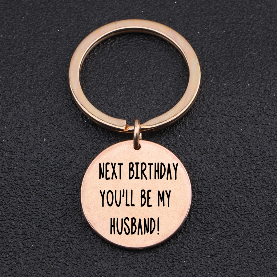 Creative Key Chains Engraved Next Birthday You'll Be My Husband Keyring Gifts To Boyfriend Keys Holder High Quality Jewerly Tag |