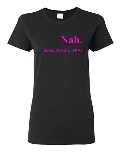 Дамы Нет. роза Паркс 1955 Цитата Гражданских Прав Свободу Справедливость Футболки
