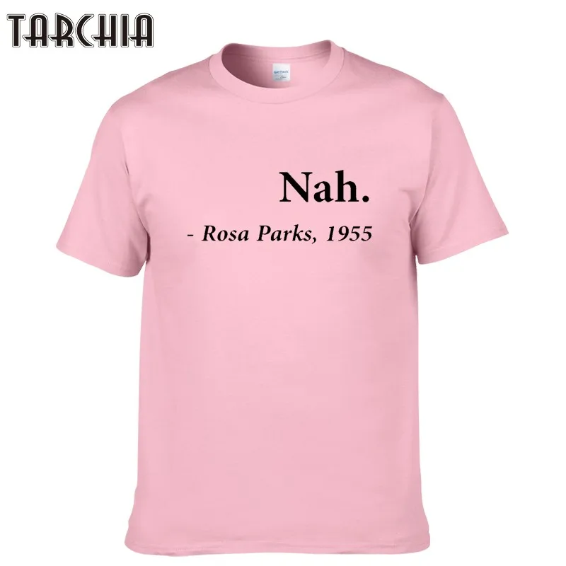 TARCHIA summer new brand male nah rosa parks t-shirt cotton tops tees men short sleeve boy casual homme tshirt t plus