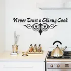 Наклейки на стену Never Trust A Skinny Cook-Kitchen, виниловые, съемные, для всей семьи; Наклейки для стен