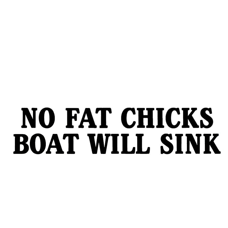 

No Fat Chicks Boat Will Sink Fishing High Quality Vinyl Sticker Decal Funny Personality Stickers