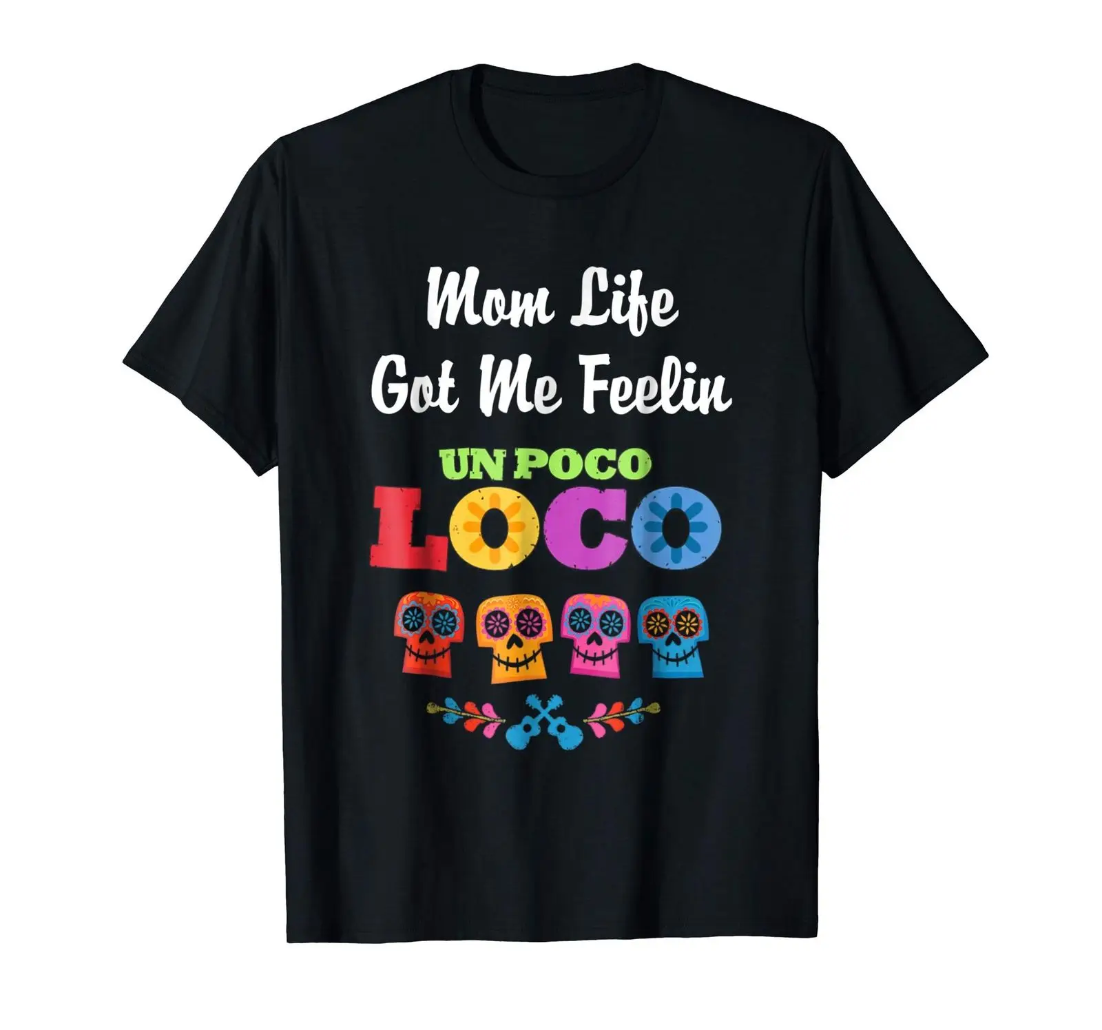 Мужская футболка с надписью Mom Life Got Feelin Un Poco Loco черная забавными черепами модная