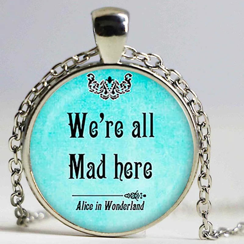 Мы все злимся здесь Алиса в стране чудес подвеска с цитатой. Ожерелье Цитата