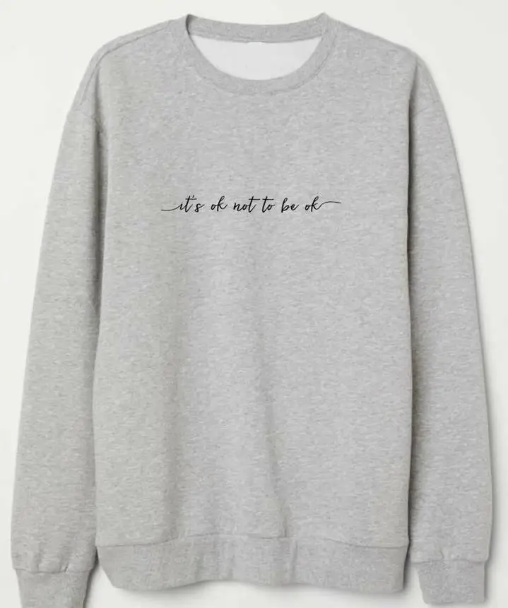 Gray-black txt Это 'ОК не быть ОК с длинным рукавом Crewneck толстовки модная одежда джемпер наряды для женщин унисекс забавные Tumblr Графический свитер Топ - Цвет: Gray-black txt