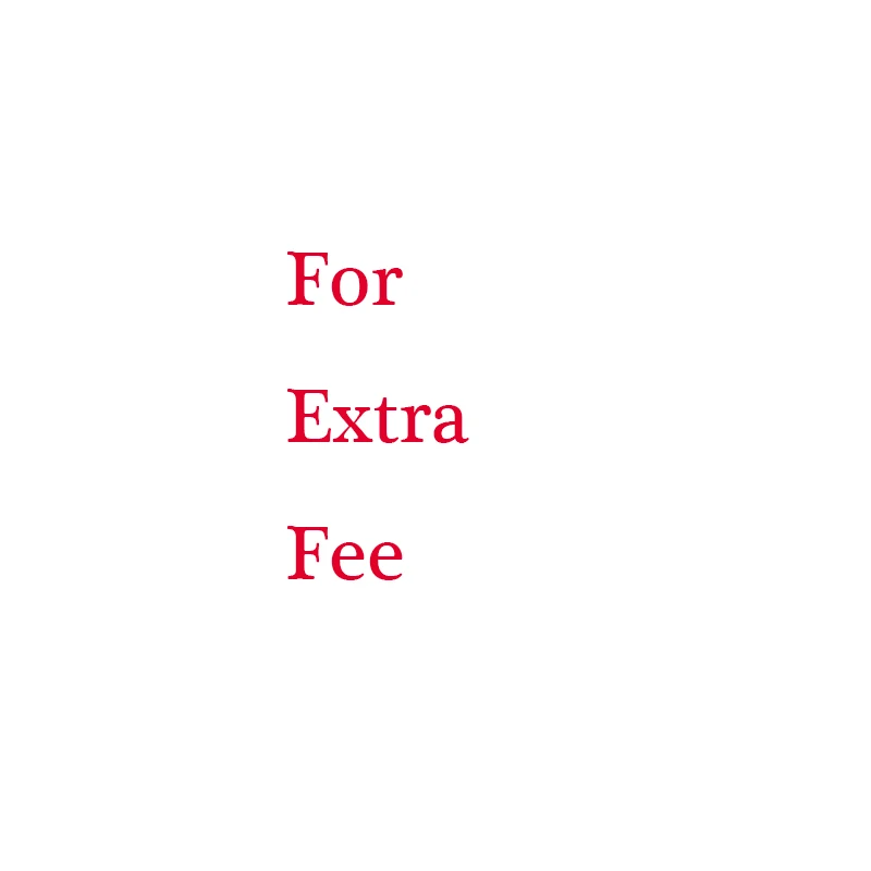 

for extra fee