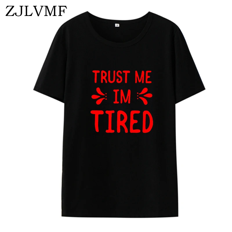 Женская хлопковая Футболка Zjlvmf Trust Me Im свободная женская футболка с круглым