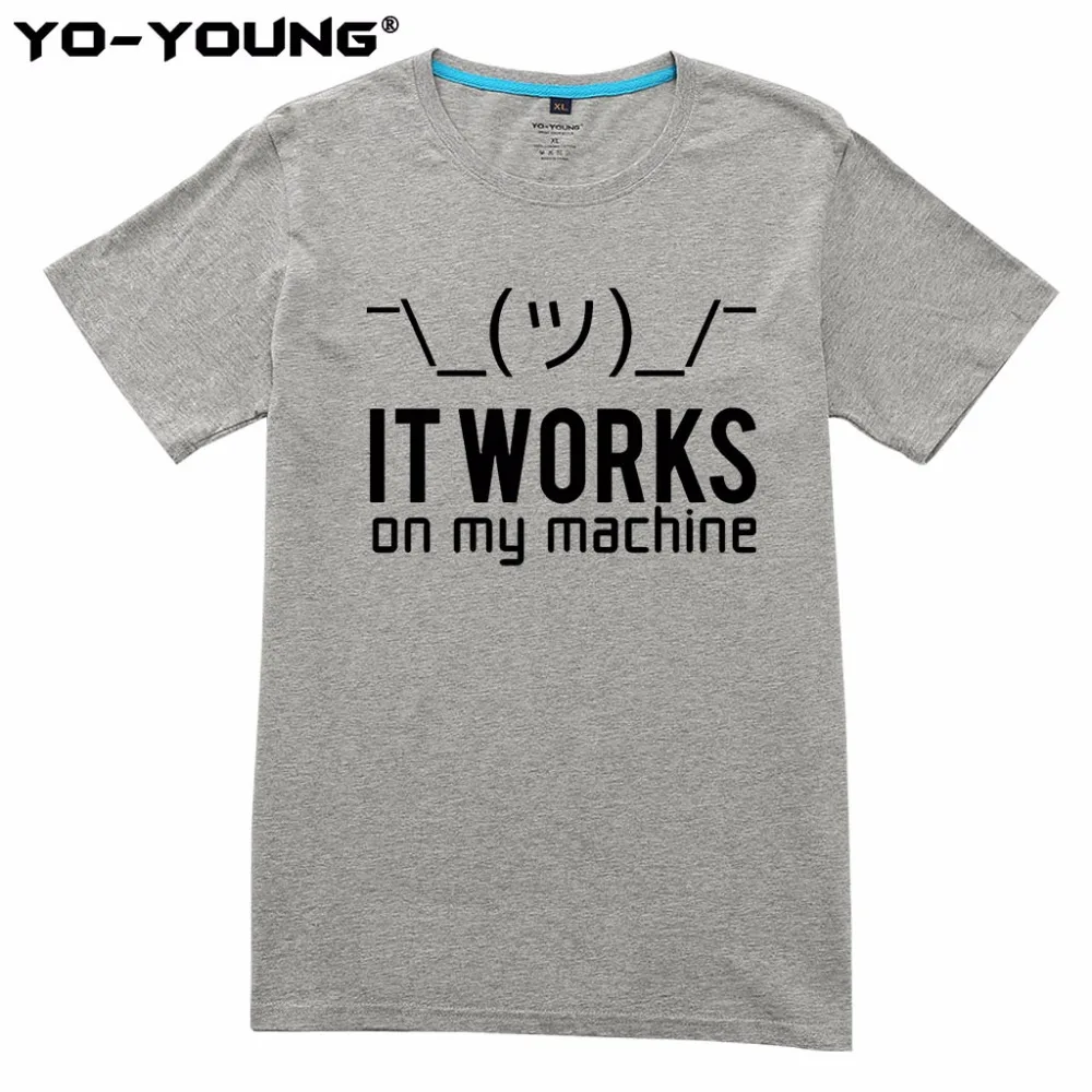 Йо-молодые мужские футболки IT Works On My Machine письмо дизайн 100% хлопок Премиум