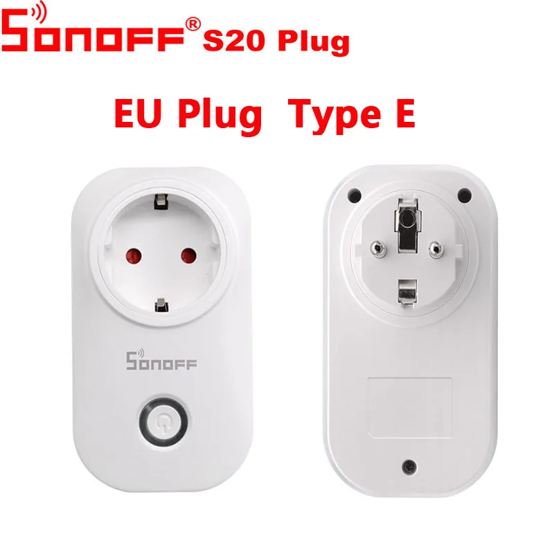Itead Sonoff S20 умная Wi-Fi розетка CN AU UK US EU вилка Беспроводная Удаленная Розетка WiFi переключатель работает с Alexa Google домашний помощник - Комплект: EU Type E