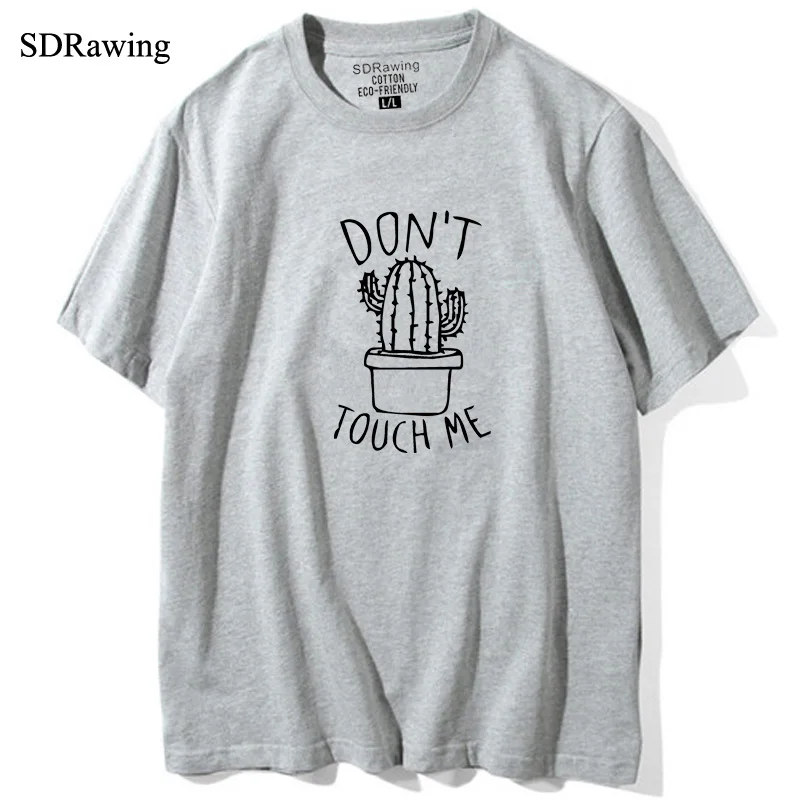 

Don't Touch Me for Cactus Lover cotton t shirt women Casual Tee Slogan T Shirt Unisex Tee Shirt for girlfriend tops drop ship
