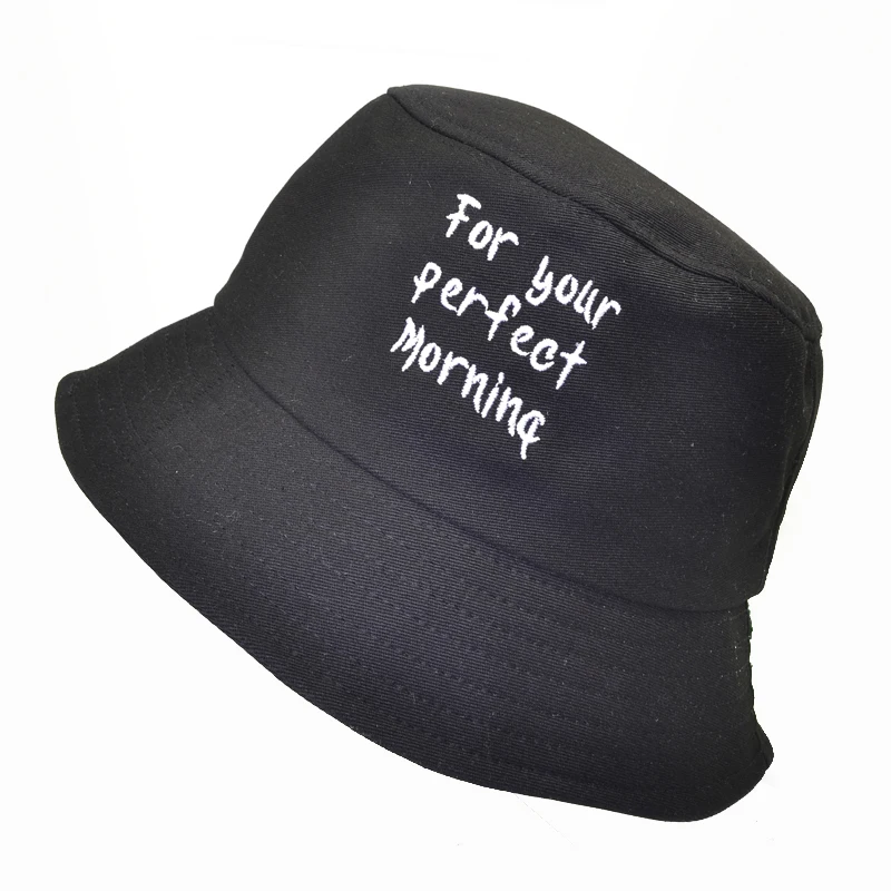 

For Your Perfect Morning embroidery Bucket Hat men Women harajuku pop fisherman hat outdoor fishing Flat hat panama