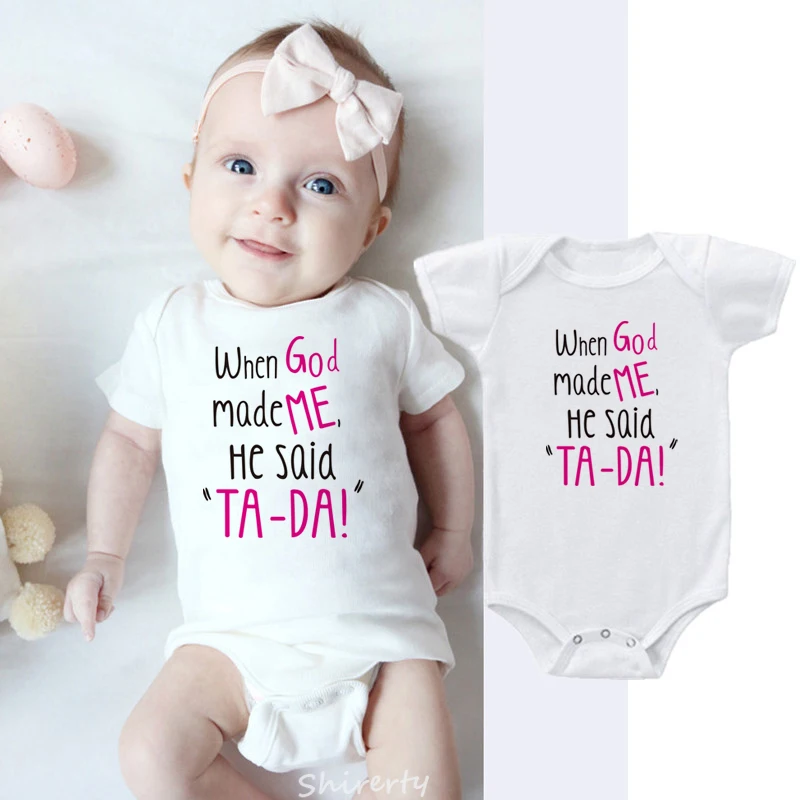 

When God Made Me He Said TA-DA Toddler Baby Rompers Roupas Infant Jumpsuits Cotton Baby Girl Boy Outfits 0-24M