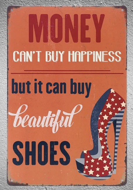 

1pc Money cant buy happiness can beautiful shoes store Tin Plate Sign wall plaques Decoration Dropshipping metal Poster
