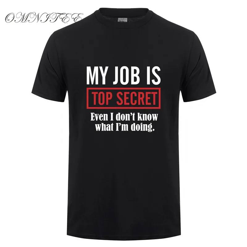 Летний стиль My Job Is Top Secret футболки мужские повседневные хлопковые с коротким
