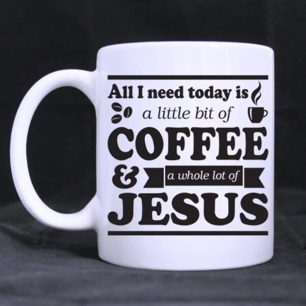 

Coffee Mug- All I Need Today is a Little Bit of Coffee Ceramic White Mug milk Cups (11 Oz )