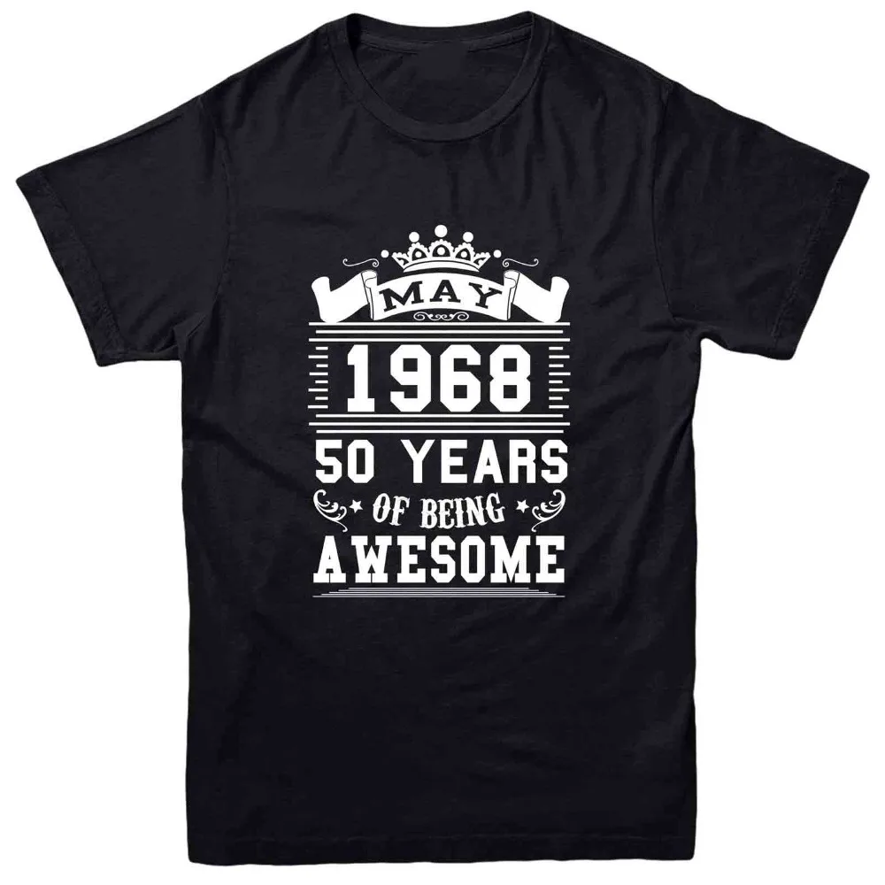 

Fifty Years of Being Awesome T-Shirt, May 1968 Inspired Tee Top 2019 Summer T-Shirts for Men Funny Short Sleeve Cotton