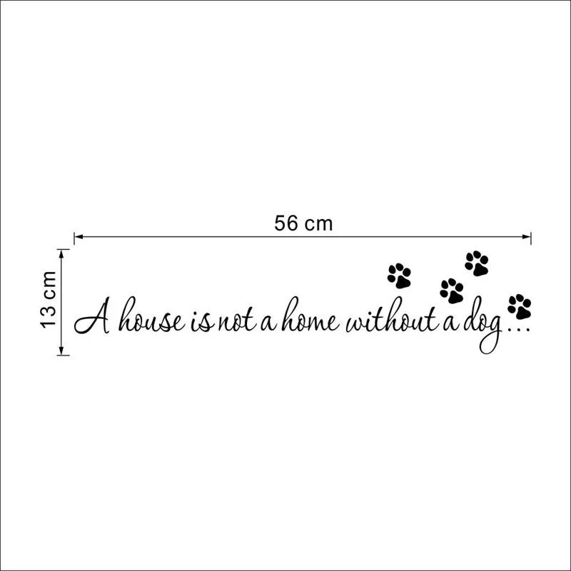 

A house is not home without a dog Paw Print Wall stickers quotes decals wallpaper DIY home art deco