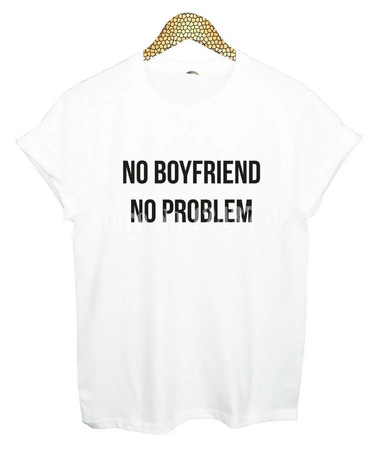 

New Women Tshirt NO BOYFRIEND NO PROBLEM Letters Print Cotton Casual Funny Shirt For Lady White Black Top Tee Hipster ZT203-1