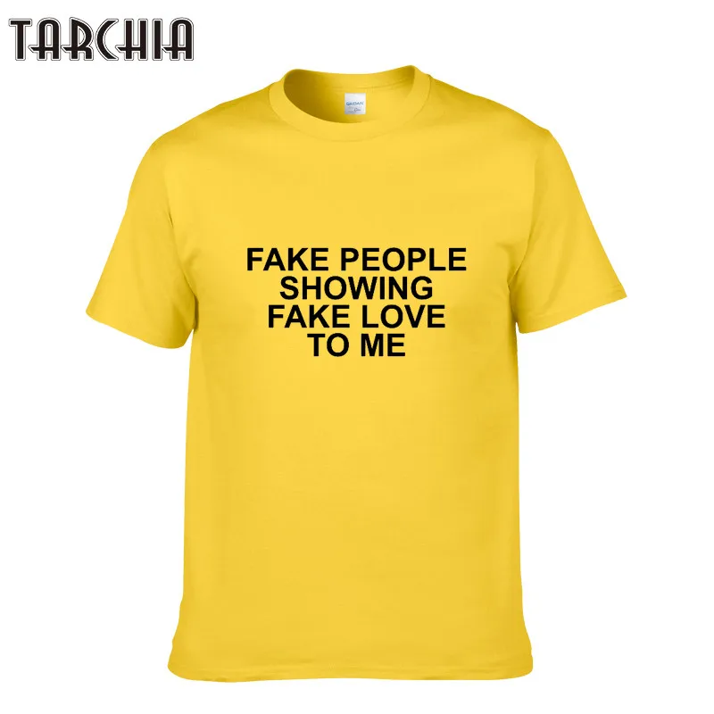 

TARCHIA Mens T-shirt FAKE PEOPLE SHOWING FAKE LOVE TO ME Summer Style Short Sleeve Cotton T Shirts Fashion Mens Casual Tees Tops