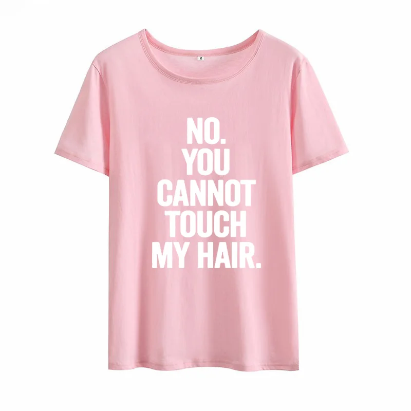 Женская хлопковая Футболка с круглым вырезом и коротким рукавом No You Not Touch My Hair