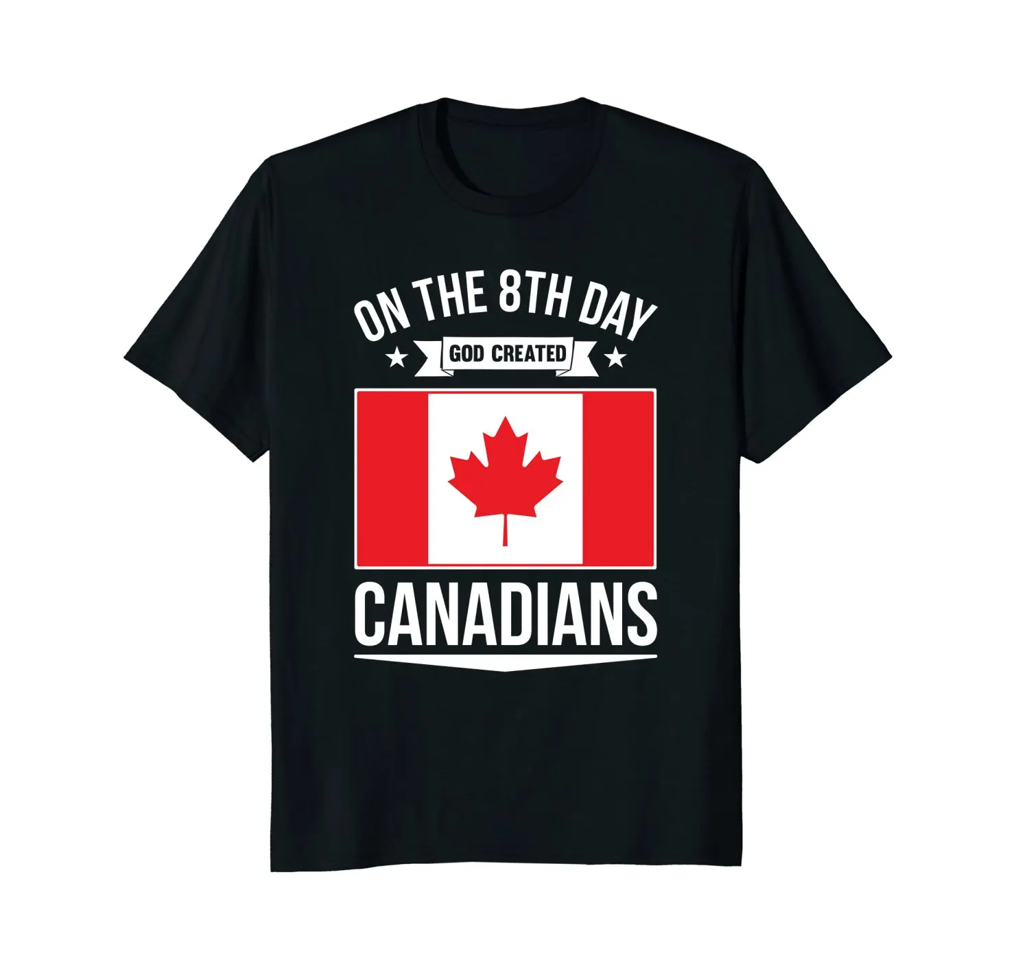 

2019 Fashion Hot sale On The 8th Day God Created Canadians T-Shirt tee shirt