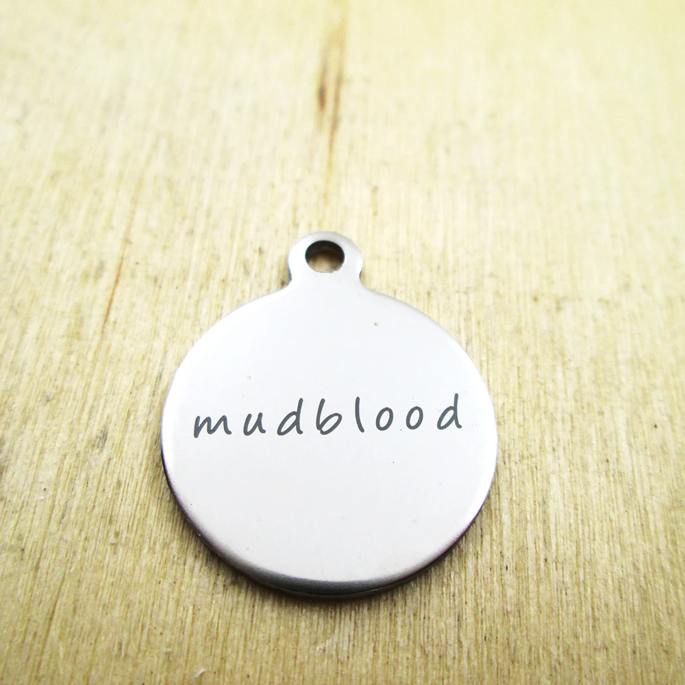 

10pcs/lot-mudblood stainless steel charms - Laser Engraved - Customized - DIY Charms Pendants