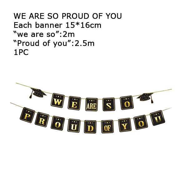 we are so proud-1 Выпускные вечерние украшения I'm Done баннер поздравление град баннер реквизит для фотографий фольгированные шары коробка для конфет торт Топпер класс - Цвет: we are so proud-1