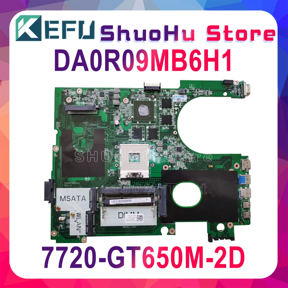 

KEFU для DELL 7720 CN-072P0M DA0R09MB6H1 REV:H GT650M 2D Материнская плата ноутбука протестирована на 100% рабочая оригинальная материнская плата